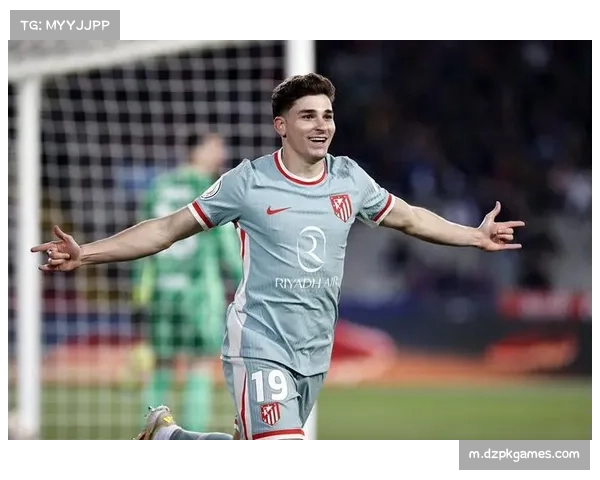 阿尔瓦雷斯支点作用助力马竞锋线战术多元化